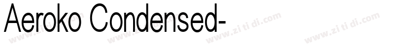 Aeroko Condensed字体转换 Aeroko Condensed字体转换